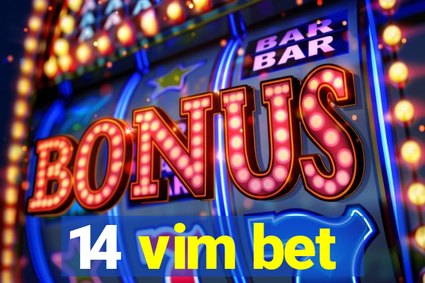 14 vim bet